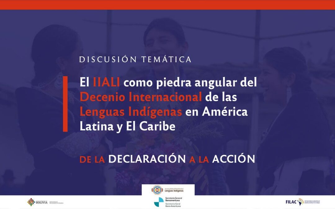 El IIALI como piedra angular del Decenio Internacional de las Lenguas Indígenas en ALC